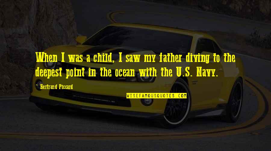 Father Of Your Child Quotes By Bertrand Piccard: When I was a child, I saw my