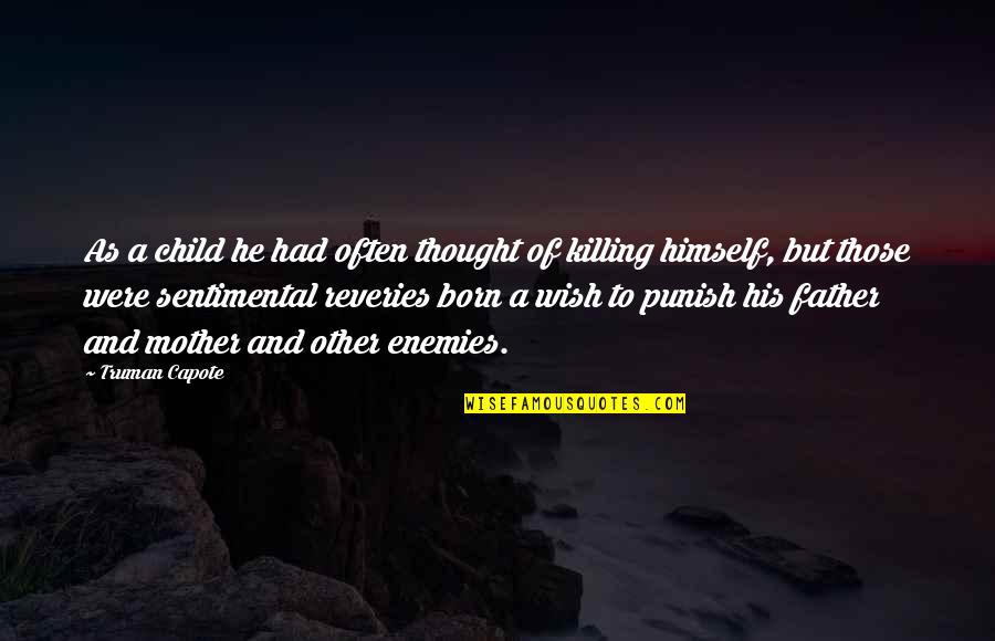 Father Of Your Child Quotes By Truman Capote: As a child he had often thought of