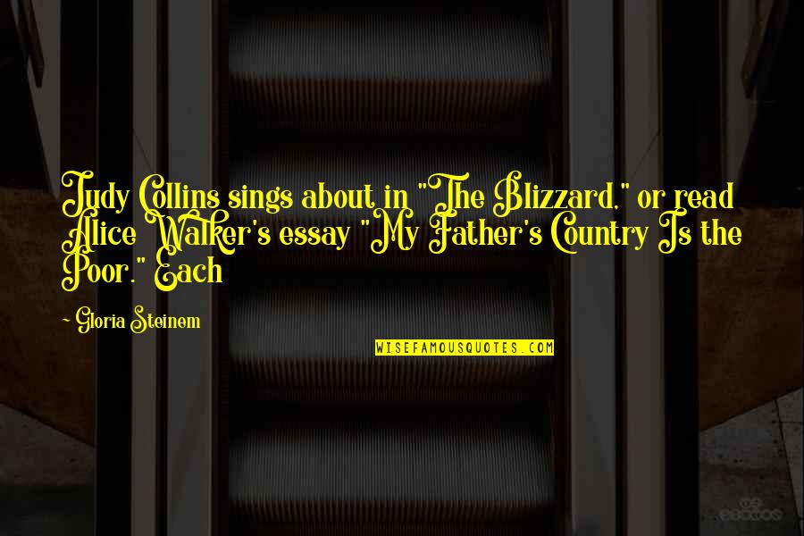 Father Or Quotes By Gloria Steinem: Judy Collins sings about in "The Blizzard," or