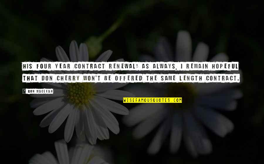 Father Peyton Quotes By Ron MacLean: His four year contract renewal: As always, I