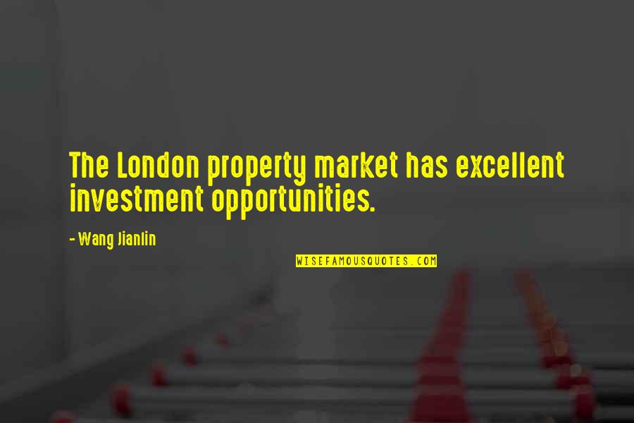 Father Protecting Son Quotes By Wang Jianlin: The London property market has excellent investment opportunities.