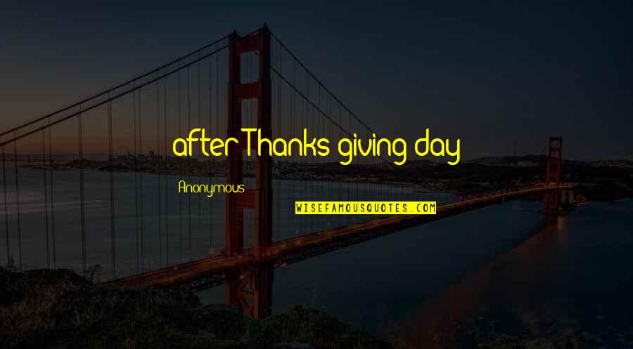 Father Who Has Died Quotes By Anonymous: after Thanks giving day
