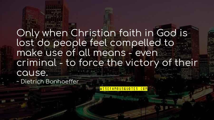 Father Xavier Quotes By Dietrich Bonhoeffer: Only when Christian faith in God is lost Father Xavier Quotes By Dietrich Bonhoeffer: Only when Christian faith in God is lost