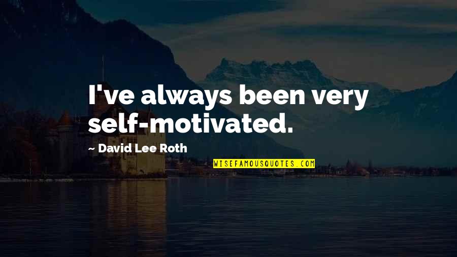 Fatherhood From Athletes Quotes By David Lee Roth: I've always been very self-motivated.