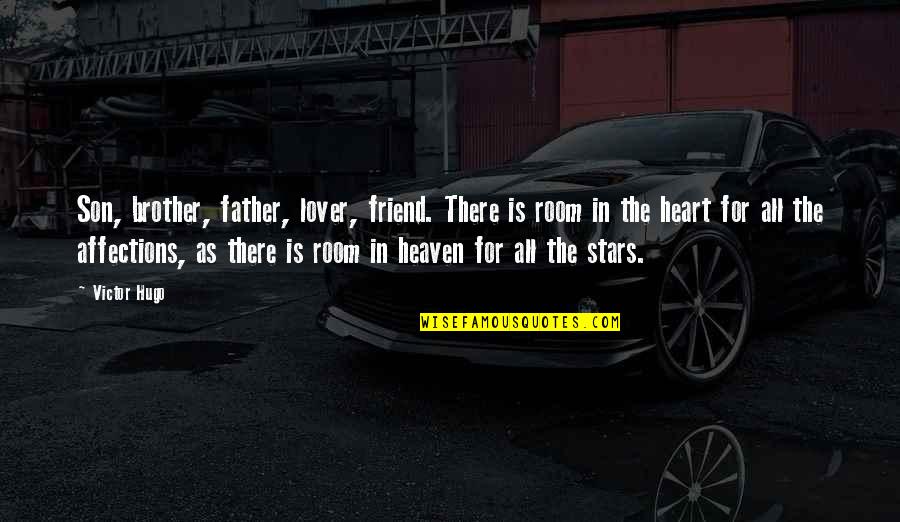 Father's Day In Heaven Quotes By Victor Hugo: Son, brother, father, lover, friend. There is room