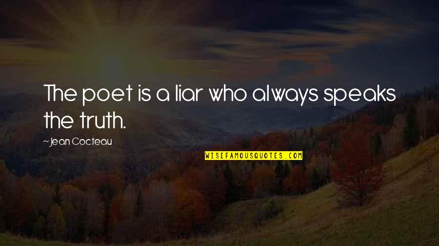 Fathers Day New Dad Quotes By Jean Cocteau: The poet is a liar who always speaks