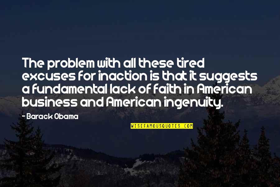 Fathers Funny Quotes By Barack Obama: The problem with all these tired excuses for