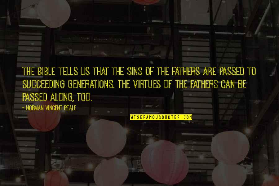 Fathers In The Bible Quotes By Norman Vincent Peale: The Bible tells us that the sins of