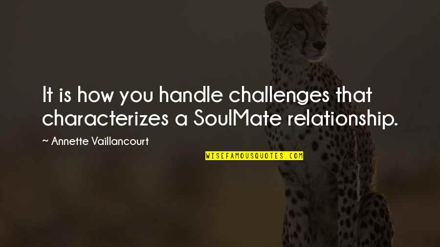 Fathers Love Tagalog Quotes By Annette Vaillancourt: It is how you handle challenges that characterizes