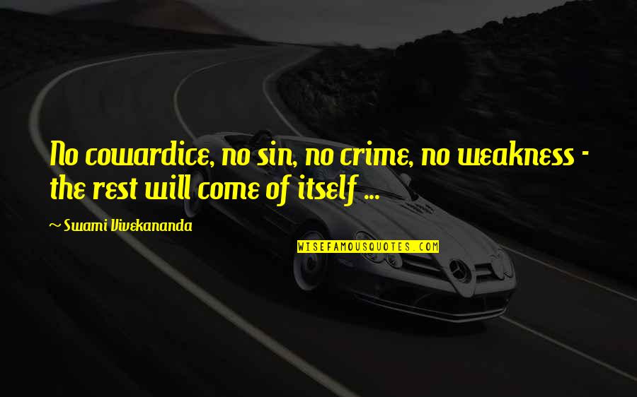 Father's Retirement Quotes By Swami Vivekananda: No cowardice, no sin, no crime, no weakness