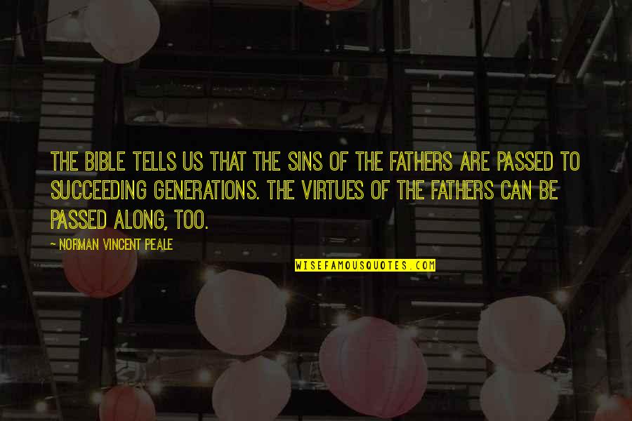 Father's Sins Quotes By Norman Vincent Peale: The Bible tells us that the sins of