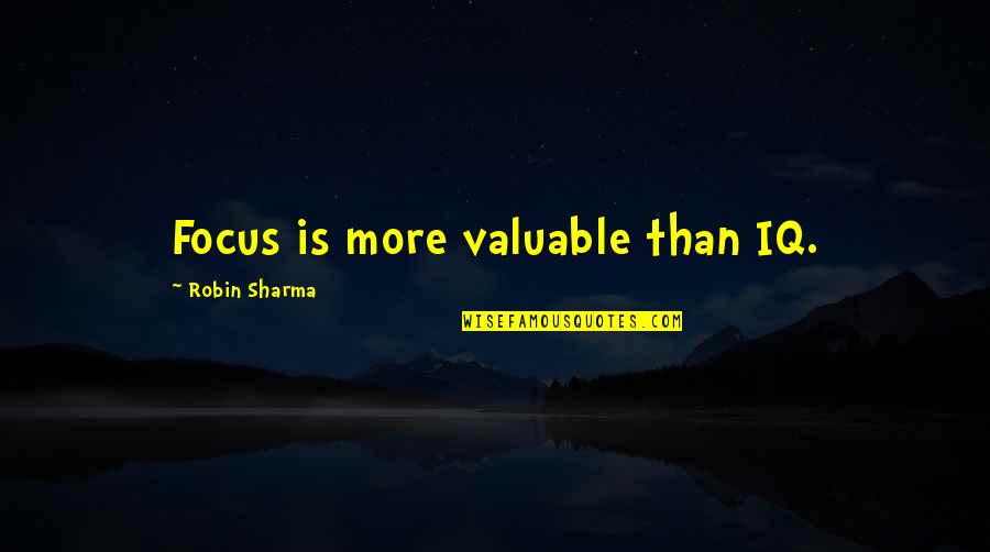Fathers Strong Influence On Son Quotes By Robin Sharma: Focus is more valuable than IQ. Fathers Strong Influence On Son Quotes By Robin Sharma: Focus is more valuable than IQ.