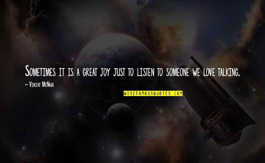 Fathers Who Have Lost A Child Quotes By Vincent McNabb: Sometimes it is a great joy just to