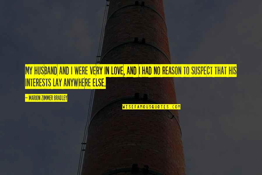 Fathima And Maryam Quotes By Marion Zimmer Bradley: My husband and I were very in love,