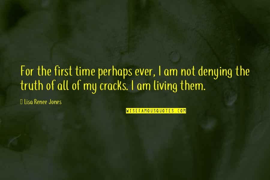 Fathima Quotes By Lisa Renee Jones: For the first time perhaps ever, I am Fathima Quotes By Lisa Renee Jones: For the first time perhaps ever, I am