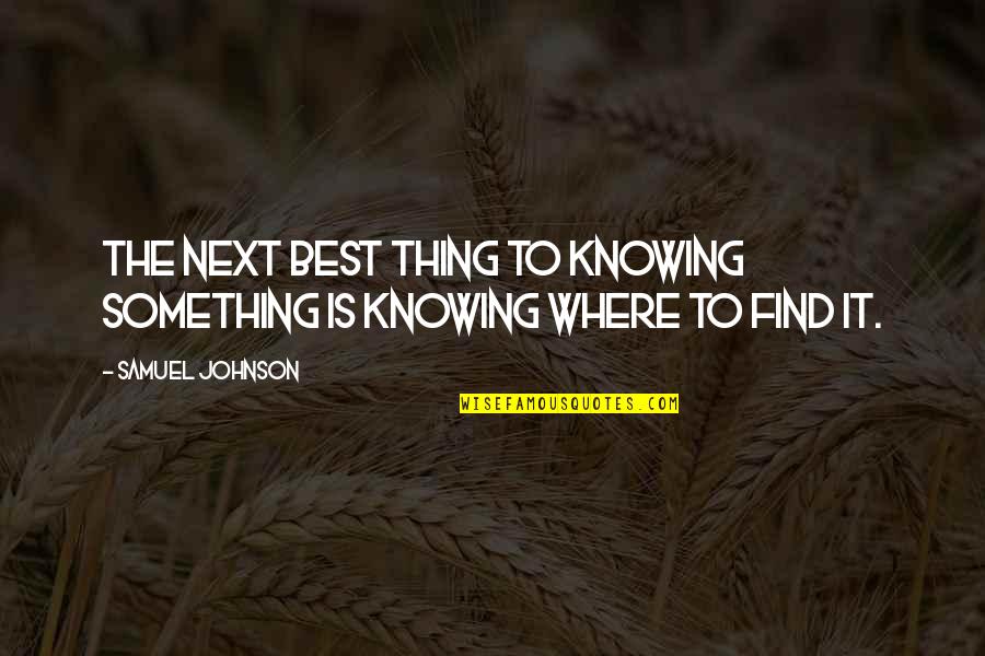 Fathimath Mufliha Quotes By Samuel Johnson: The next best thing to knowing something is