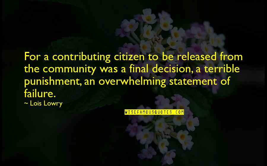 Fathomed Quotes By Lois Lowry: For a contributing citizen to be released from