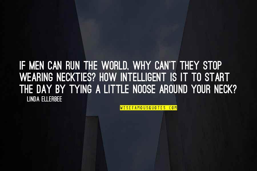 Fathulla Masudov Quotes By Linda Ellerbee: If men can run the world, why can't Fathulla Masudov Quotes By Linda Ellerbee: If men can run the world, why can't