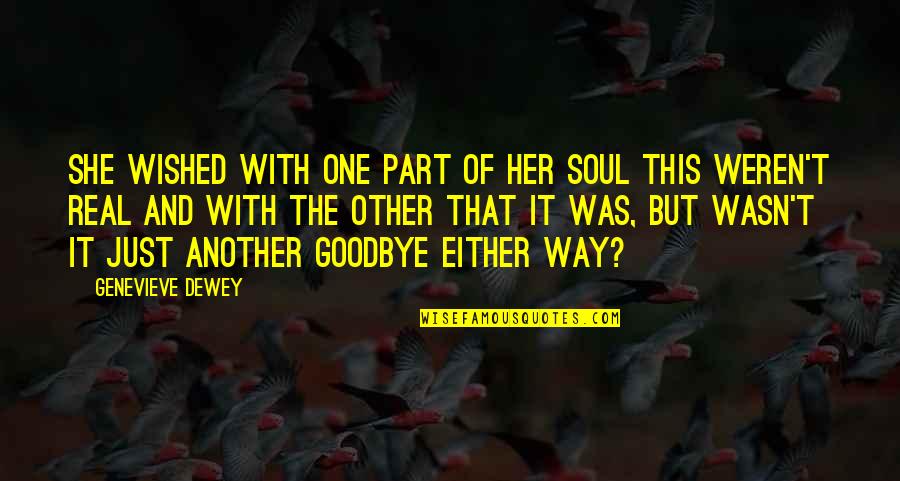 Fatih Akin Quotes By Genevieve Dewey: She wished with one part of her soul