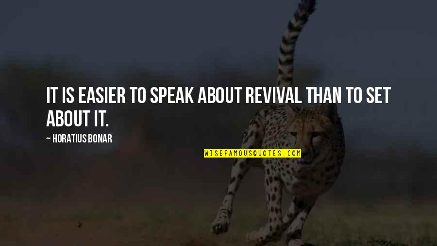 Fatih Seferagic Quotes By Horatius Bonar: It is easier to speak about revival than