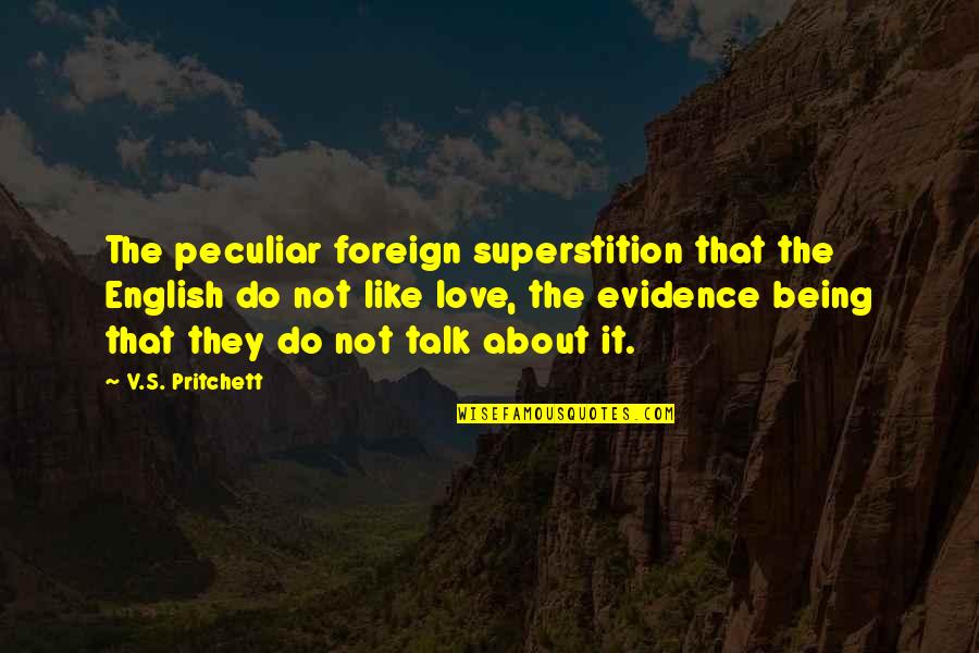 Fatihah English Quotes By V.S. Pritchett: The peculiar foreign superstition that the English do
