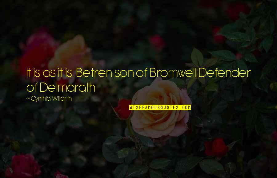 Fatime Sali Quotes By Cynthia Willerth: It is as it is. Betren son of Fatime Sali Quotes By Cynthia Willerth: It is as it is. Betren son of
