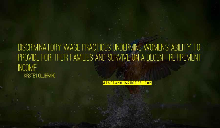 Fatmire Jerliu Quotes By Kirsten Gillibrand: Discriminatory wage practices undermine women's ability to provide