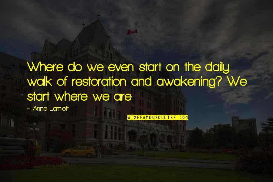 Fatsylose Quotes By Anne Lamott: Where do we even start on the daily