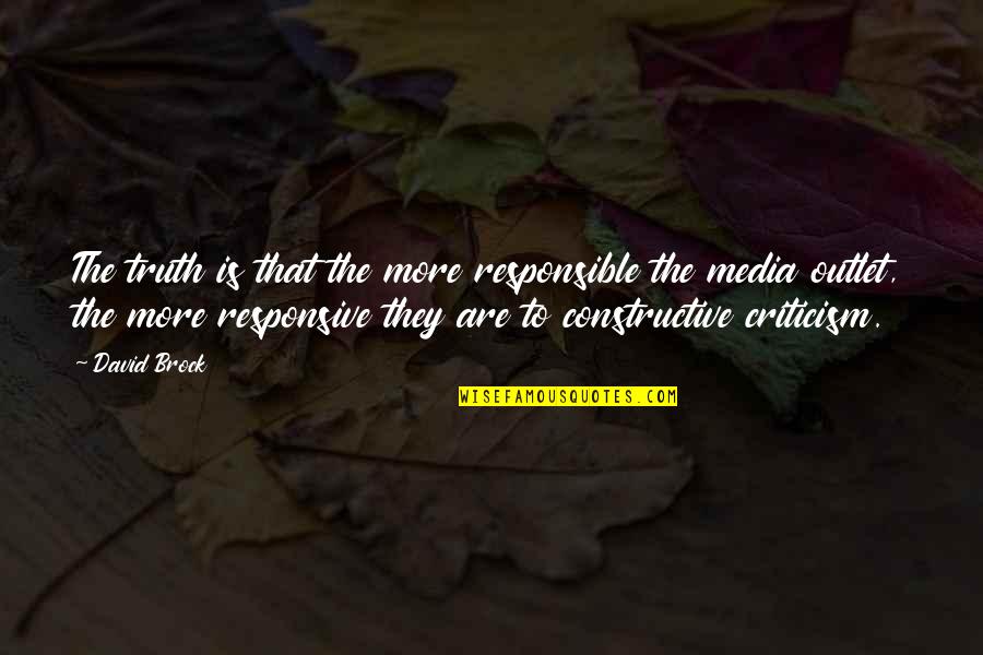 Fattahi Dds Quotes By David Brock: The truth is that the more responsible the Fattahi Dds Quotes By David Brock: The truth is that the more responsible the