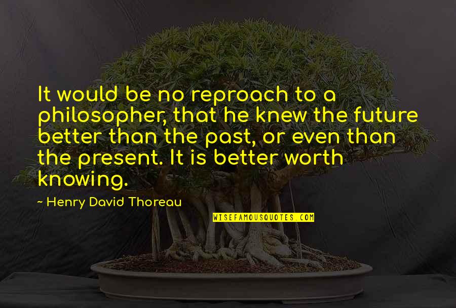 Fattest Man Quotes By Henry David Thoreau: It would be no reproach to a philosopher, Fattest Man Quotes By Henry David Thoreau: It would be no reproach to a philosopher,