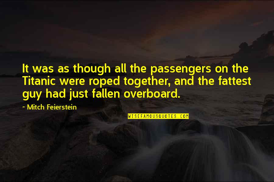 Fattest Quotes By Mitch Feierstein: It was as though all the passengers on