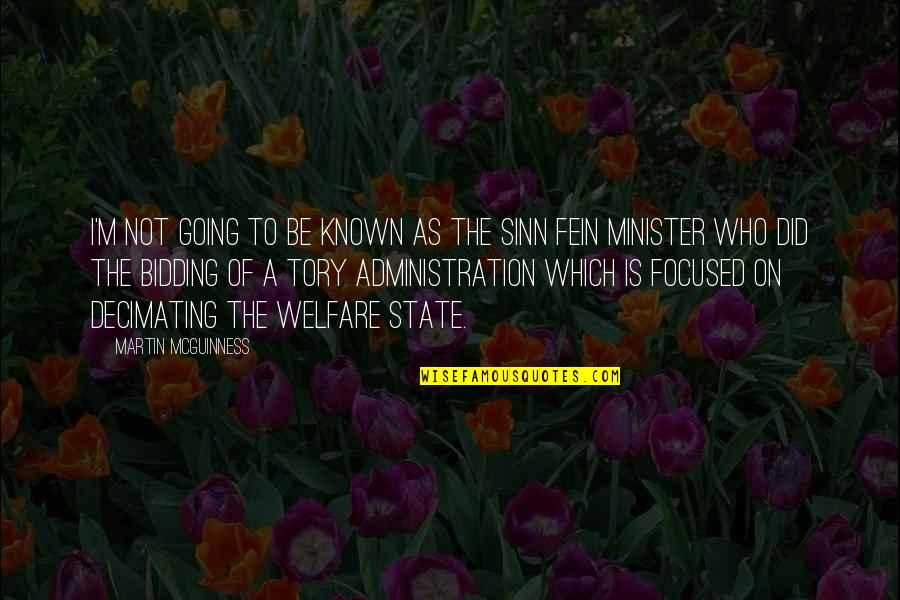 Fatteth Quotes By Martin McGuinness: I'm not going to be known as the Fatteth Quotes By Martin McGuinness: I'm not going to be known as the