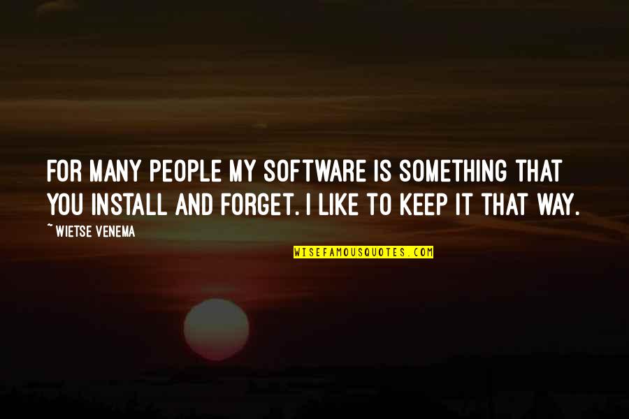 Fatwas Wikipedia Quotes By Wietse Venema: For many people my software is something that Fatwas Wikipedia Quotes By Wietse Venema: For many people my software is something that