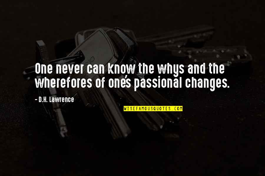 Faucette Farms Quotes By D.H. Lawrence: One never can know the whys and the