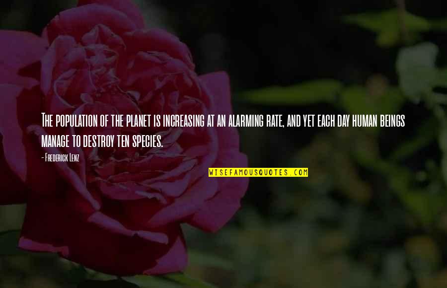 Faucette Farms Quotes By Frederick Lenz: The population of the planet is increasing at Faucette Farms Quotes By Frederick Lenz: The population of the planet is increasing at