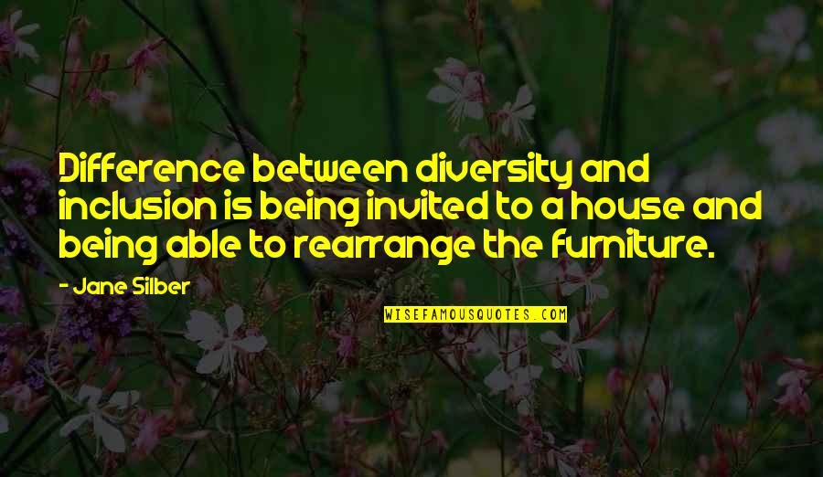 Fauchard Fork Quotes By Jane Silber: Difference between diversity and inclusion is being invited