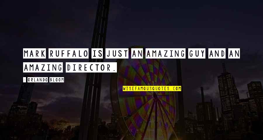 Faucheux Artist Quotes By Orlando Bloom: Mark Ruffalo is just an amazing guy and