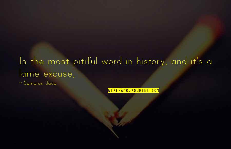 Fauled Quotes By Cameron Jace: Is the most pitiful word in history, and