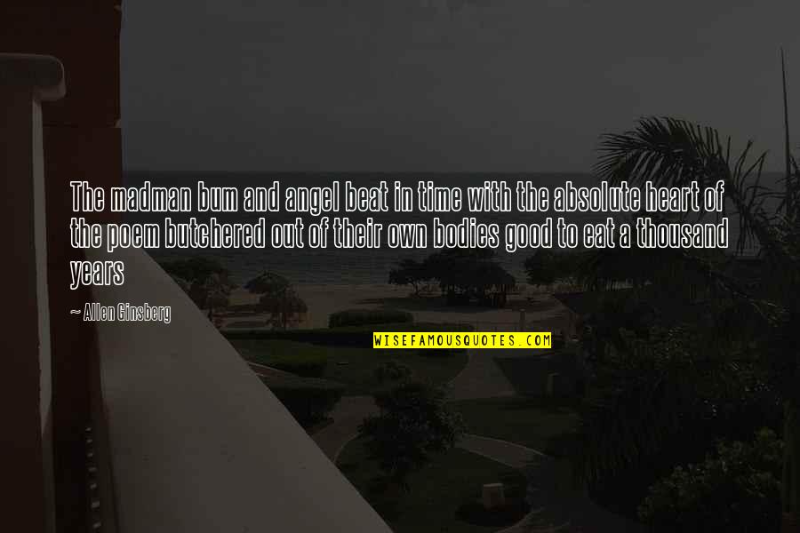 Faulstich Law Quotes By Allen Ginsberg: The madman bum and angel beat in time Faulstich Law Quotes By Allen Ginsberg: The madman bum and angel beat in time