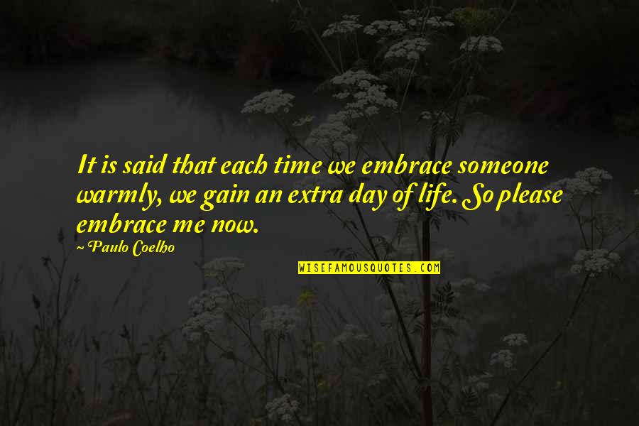 Faulstiches Quotes By Paulo Coelho: It is said that each time we embrace
