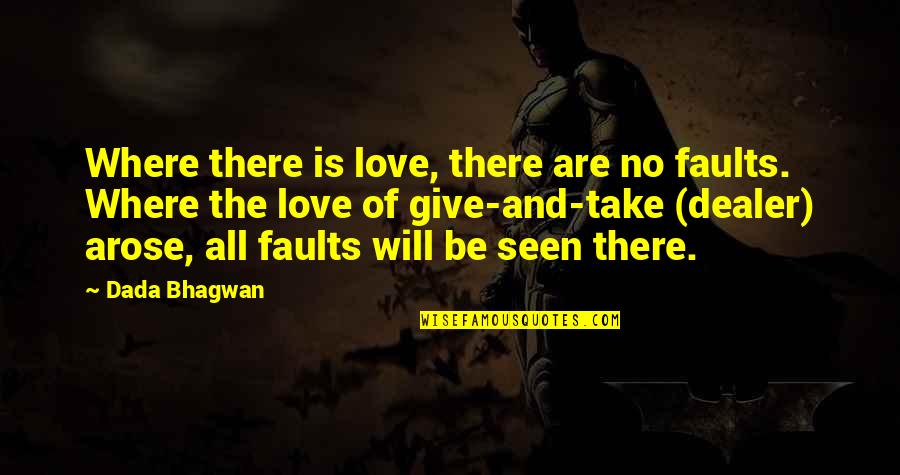 Fault Quotes Quotes By Dada Bhagwan: Where there is love, there are no faults.
