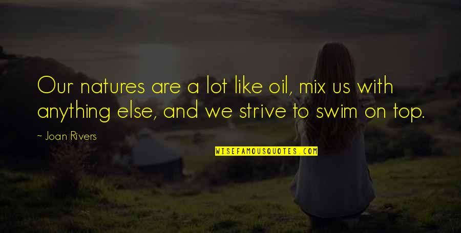 Faunet Quotes By Joan Rivers: Our natures are a lot like oil, mix Faunet Quotes By Joan Rivers: Our natures are a lot like oil, mix