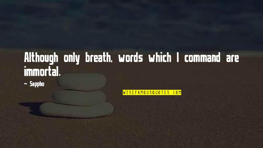 Fausnaught Recipe Quotes By Sappho: Although only breath, words which I command are