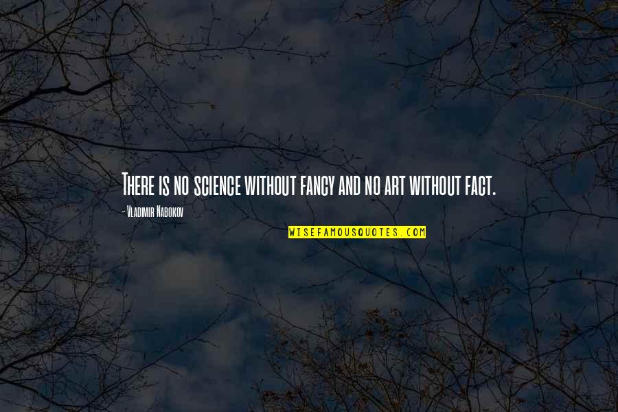 Fausse Carte Quotes By Vladimir Nabokov: There is no science without fancy and no
