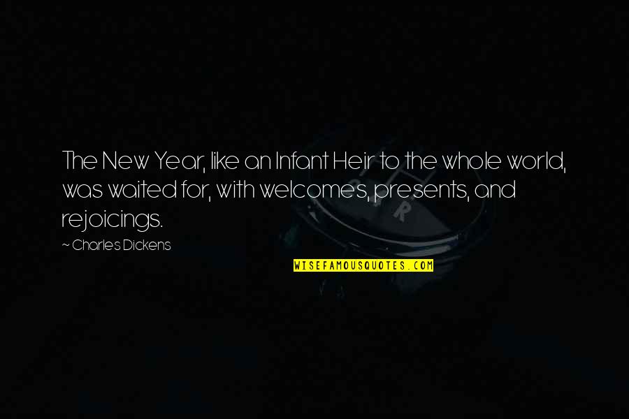 Faustus Goethe Quotes By Charles Dickens: The New Year, like an Infant Heir to Faustus Goethe Quotes By Charles Dickens: The New Year, like an Infant Heir to