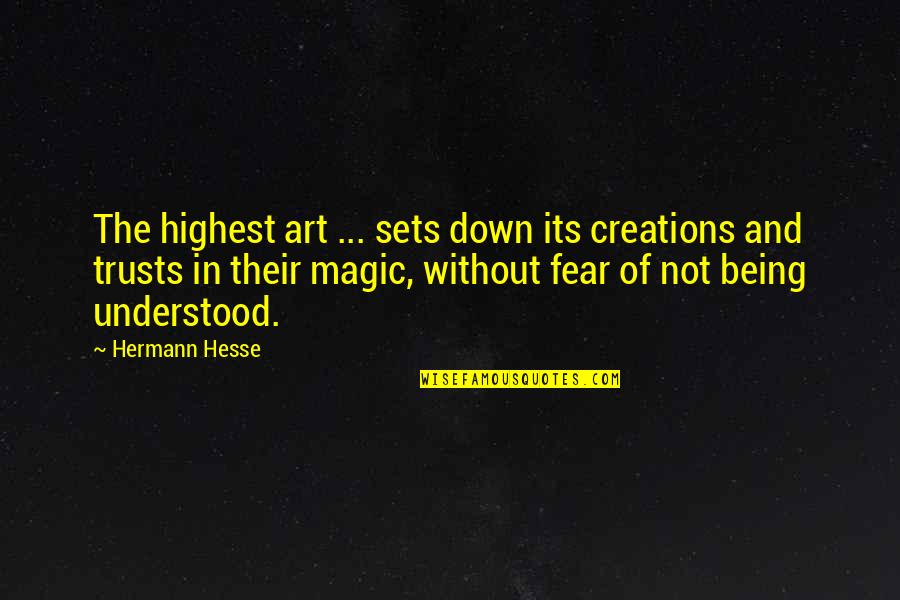 Fauvism Paintings Quotes By Hermann Hesse: The highest art ... sets down its creations Fauvism Paintings Quotes By Hermann Hesse: The highest art ... sets down its creations