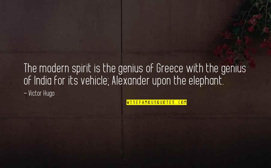 Faux Hawk Quotes By Victor Hugo: The modern spirit is the genius of Greece