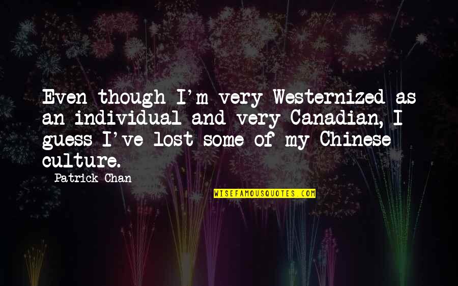 Favata Ramsey Quotes By Patrick Chan: Even though I'm very Westernized as an individual