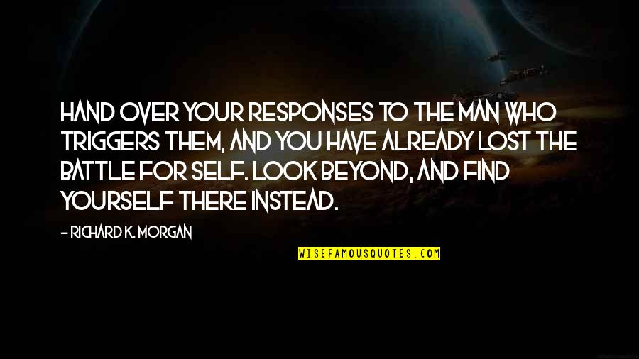 Favonius Bow Quotes By Richard K. Morgan: Hand over your responses to the man who Favonius Bow Quotes By Richard K. Morgan: Hand over your responses to the man who