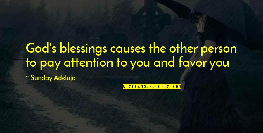 Favor From God Quotes By Sunday Adelaja: God's blessings causes the other person to pay